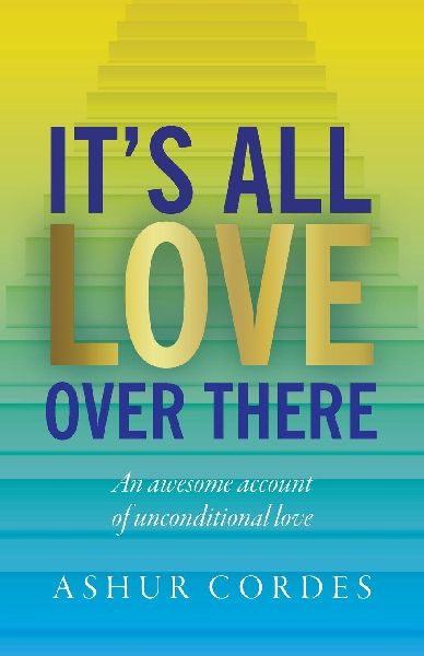 It's All Love Over There: An awesome account of unconditional love