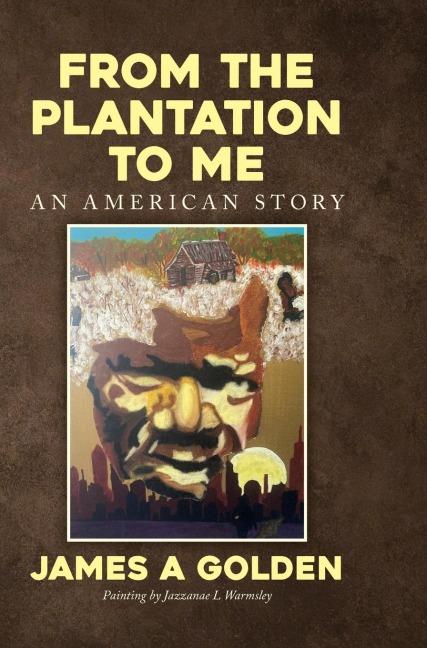 From the Plantation to Me an American Story