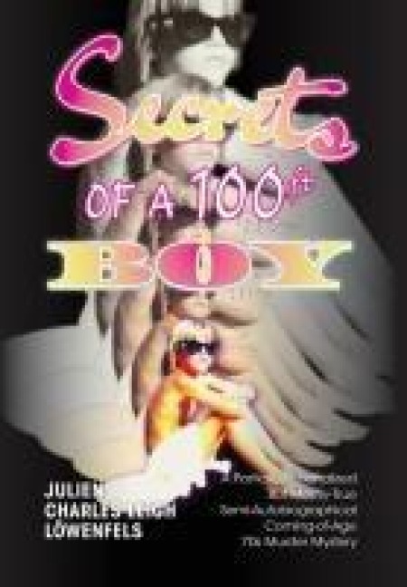 Secrets of a 100 ft. Boy: A Partially-Fictionalized But Mostly-True Semi-Autobiographical Coming-Of-Age 70s Murder Mystery