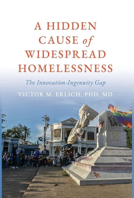 A Hidden Cause of Widespread Homelessness: The Innovation-Ingenuity Gap