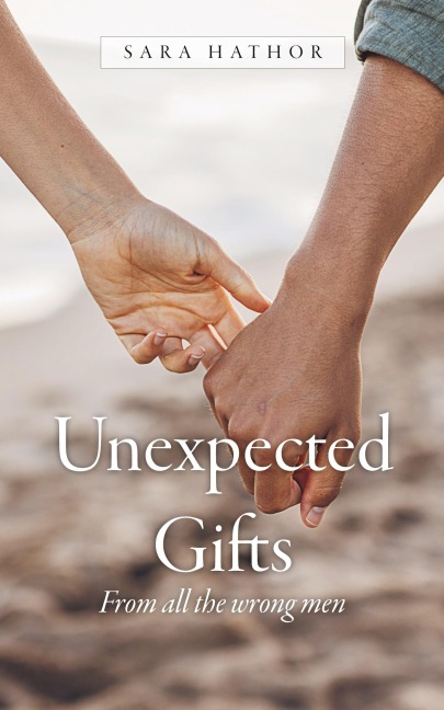 Unexpected Gifts: From all the wrong men