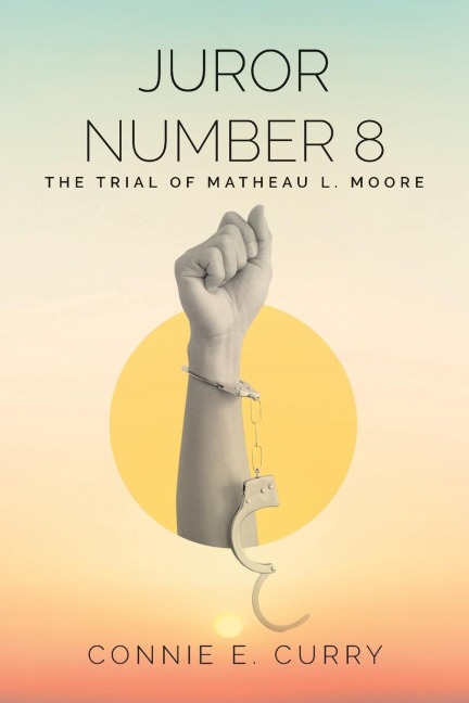 Juror Number 8: The Trial of Matheau L. Moore