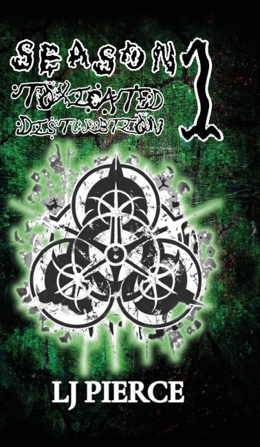TOXICATED DISTURBTION: SEASON 1