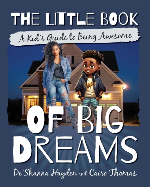 The Little Book of Big Dreams: A Kids Guide to Being Awesome