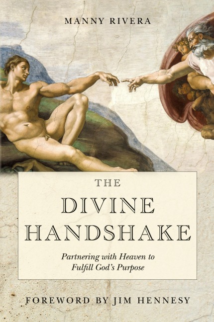 The Divine Handshake: Partnering with Heaven to Fulfill Gods Purpose