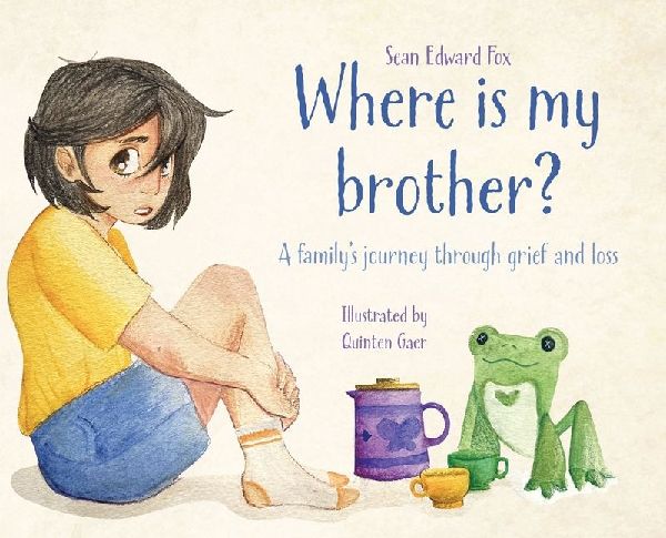 Where Is My Brother?: A familys journey through grief and loss