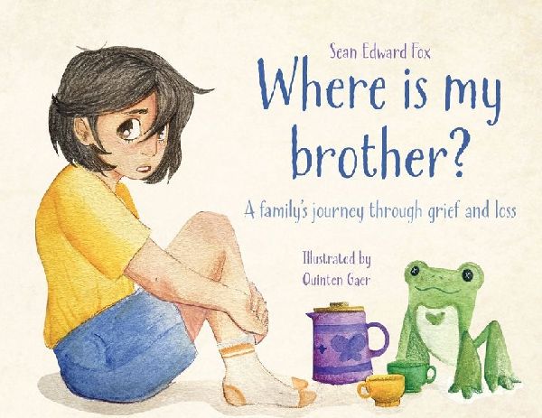 Where Is My Brother?: A familys journey through grief and loss