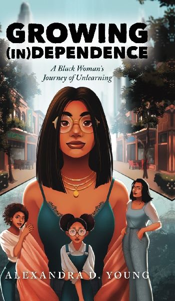 Growing (in)Dependence: A Black Woman's Journey of Unlearning