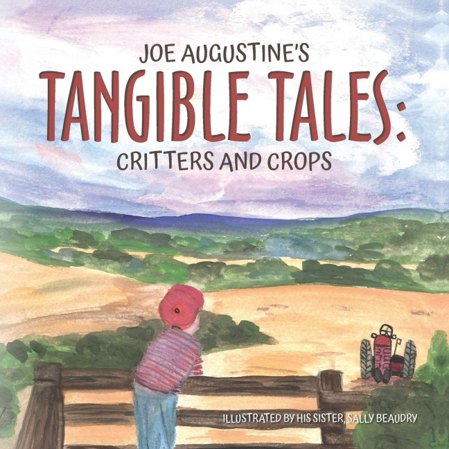 Joe Augustines Tangible Tales: Critters and Crops