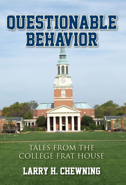 Questionable Behavior: Tales from the College Frat House