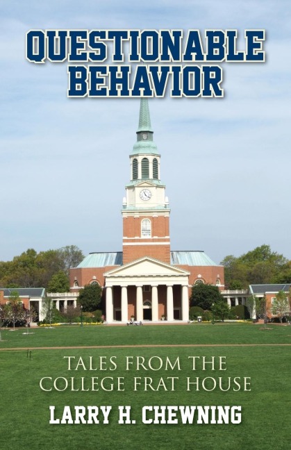Questionable Behavior: Tales from the College Frat House