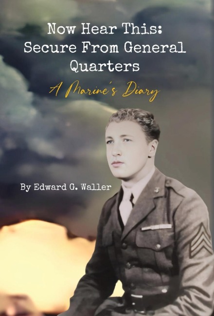 Now Hear This: A Marines Diary