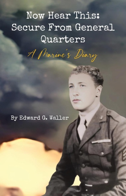 Now Hear This: A Marines Diary
