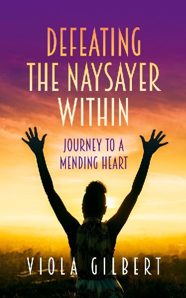 Defeating the Naysayer Within: Journey to a Mending Heart
