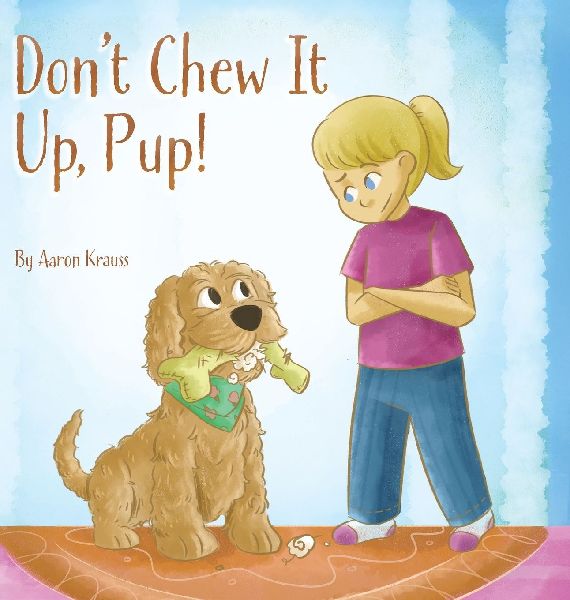 Don't Chew It Up, Pup!