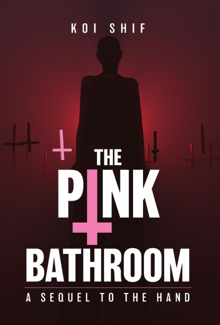 The Pink Bathroom: A Sequel to The Hand