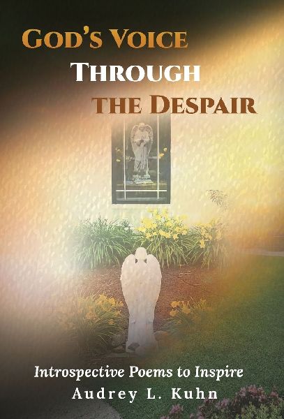 God's Voice Through the Despair: Introspective Poems to Inspire