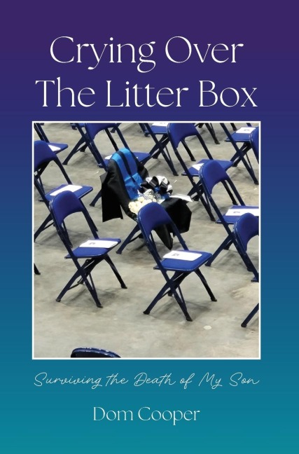 Crying Over The Litter Box: Surviving the Death of My Son