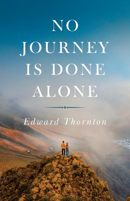 No Journey Is Done Alone