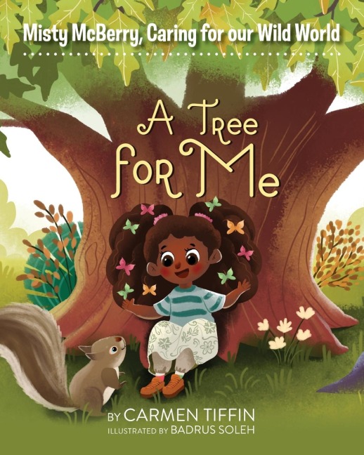 Misty McBerry, Caring for our Wild World: A Tree for Me