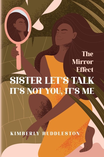 Sister Lets Talk - Its not you, Its me: The Mirror Effect