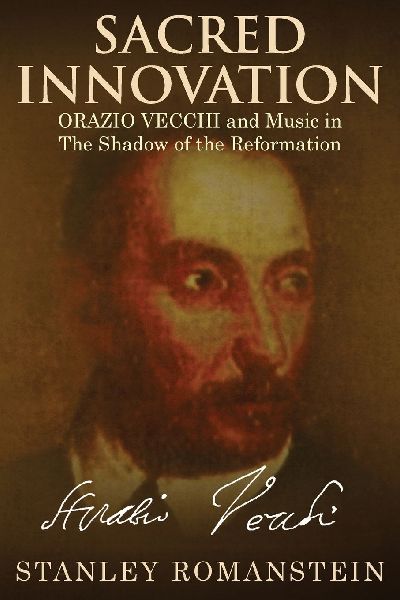 Sacred Innovation: Orazio Vecchi and Music in the Shadow of the Reformation
