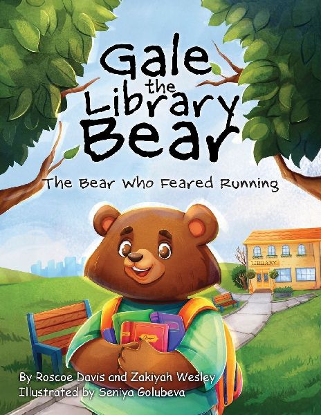 Gale the Library Bear: The Bear Who Feared Running
