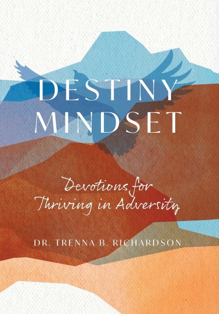 Destiny Mindset: Devotions for Thriving in Adversity