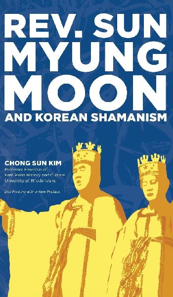 Reverend Sun Myung Moon and Korean Shamanism