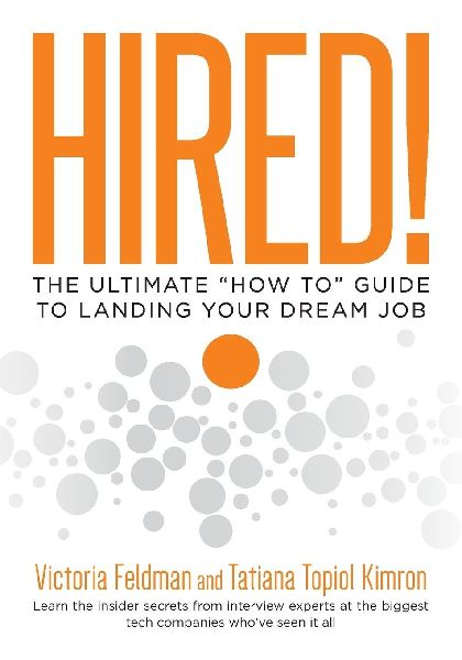 Hired!: The Ultimate "How To" Guide to Landing Your Dream Job