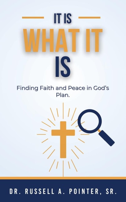 It Is What It Is: Finding Faith and Peace in Gods Plan