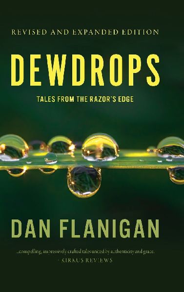 Dewdrops: Tales From The Razors Edge (Second Edition)
