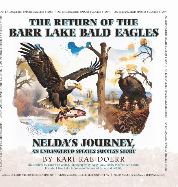 The Return of the Barr Lake Bald Eagles - Neldas Journey, An Endangered Species Success Story