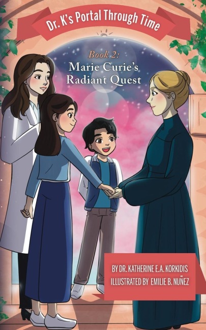 Book 2 - Marie Curies Radiant Quest: Dr. Ks Portal Through Time