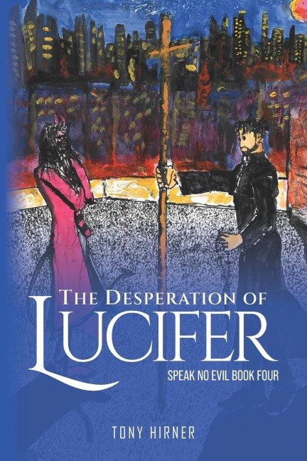 The Desperation Of Lucifer: Speak No Evil Book Four
