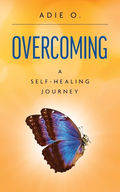 Overcoming: A Self-Healing Journey