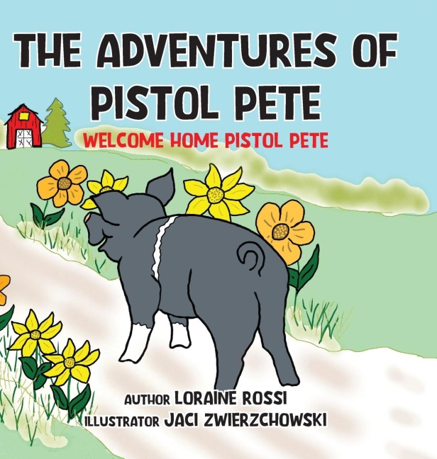 The Adventures of Pistol Pete: Welcome Home Pistol Pete