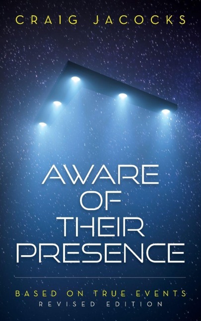 Aware Of Their Presence: Revised Edition, Based On True Events