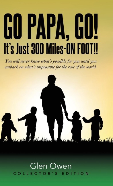 Go Papa, Go!: It's Just 300 Miles-ON FOOT!!