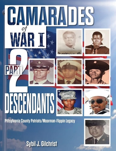 Camarades of War I/ Part 2 -Descendants Pittsylvania County Patriots/Moorman-Flippin Legacy
