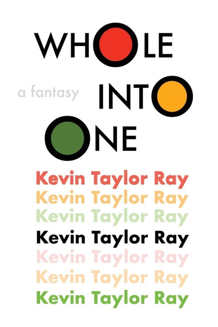 WHOLE INTO ONE: a fantasy