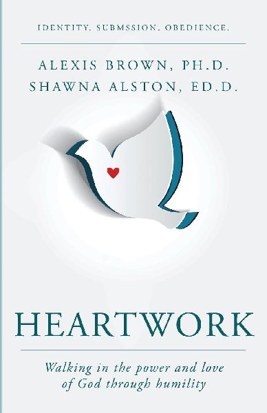Heartwork: Walking in the power and love of God through humility