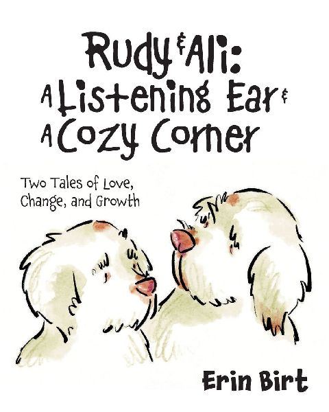 Rudy & Ali ~ A Listening Ear & A Cozy Corner: Two Tales of Love, Change, and Growth