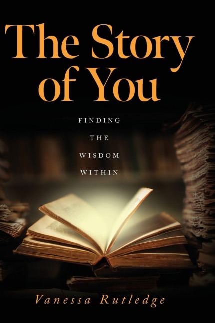 The Story of You: Finding the Wisdom Within