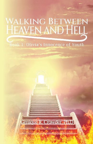 Walking Between Heaven and Hell: Book 1 - Olivia's Innocence of Youth