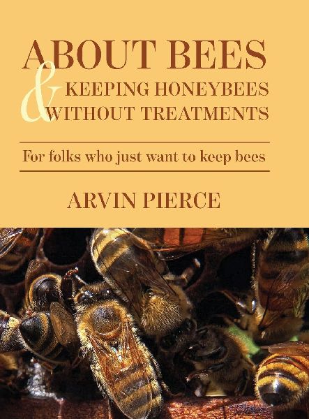 About Bees & Keeping Honeybees Without Treatments: For folks who just want to keep bees