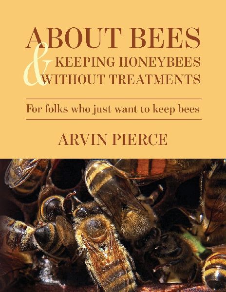 About Bees & Keeping Honeybees Without Treatments: For folks who just want to keep bees