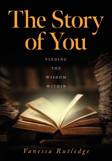 The Story of You: Finding the Wisdom Within