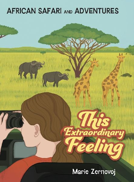 This Extraordinary Feeling: African Safari and Adventures