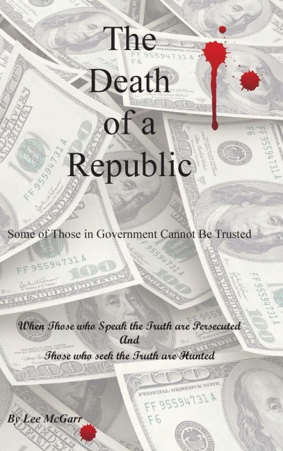 The Death of a Republic: Some of Those in Government Cannot Be Trusted